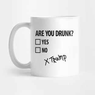 Are you drunk Trump 4th of July Funny politics (dark design) Mug